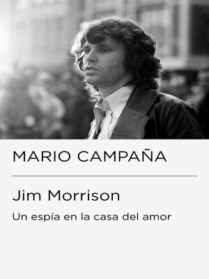 cover image of Jim Morrison. Un espía en la casa del amor